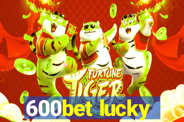 600bet lucky